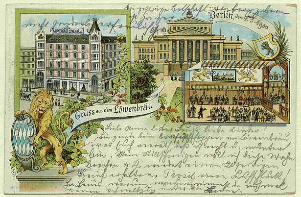 Munich Löwenbräu, 1900: The postcard shows the Löwenbräu restaurant and the nearby concert hall at Gendarmenmarkt in Berlin © Haus der Bayerischen Geschichte